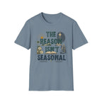 T-Shirt — "The Reason Isn't Seasonal" Christian Nativity Faith Tee