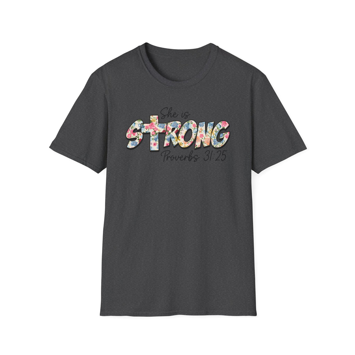 She Is Strong Floral T‑Shirt — Proverbs 31:25 Inspirational Women’s Tee