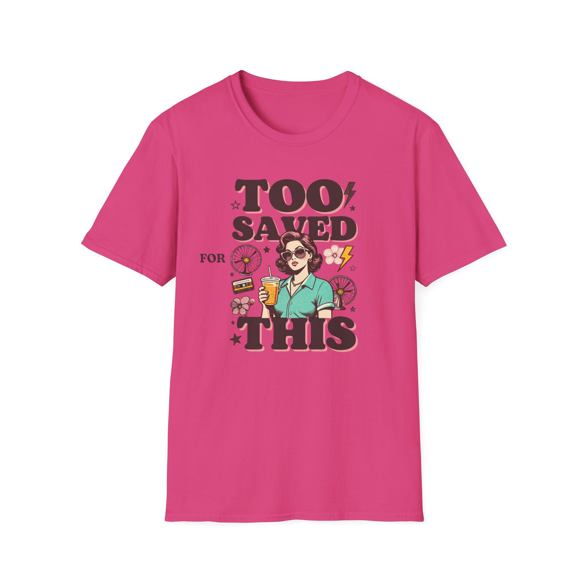 Too Saved For This T-Shirt — Retro Woman Graphic Christian Faith Tee