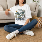 T-Shirt — "The Reason Isn't Seasonal" Christian Nativity Faith Tee