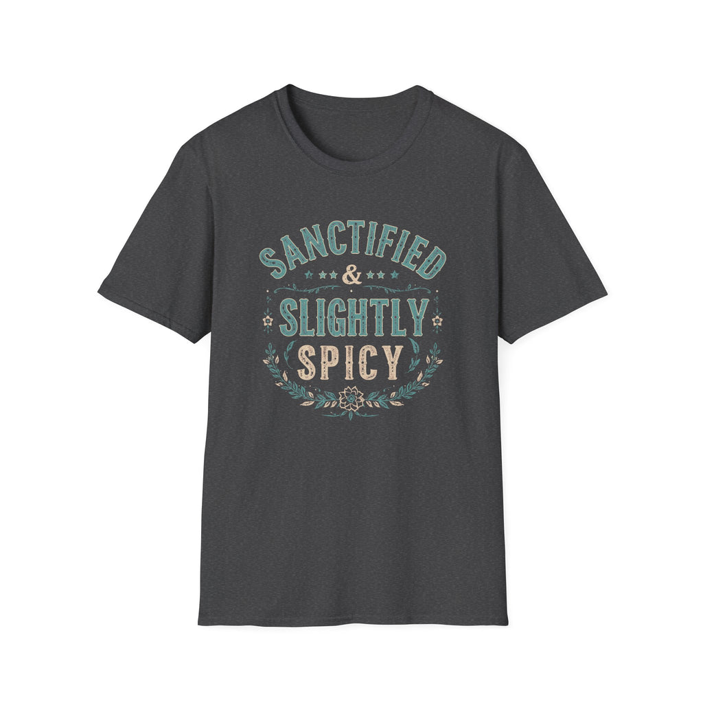 Sanctified & Slightly Spicy T-Shirt — Christian Faith with Fun Attitude