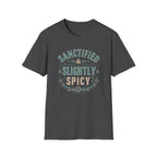 Sanctified & Slightly Spicy T-Shirt — Christian Faith with Fun Attitude