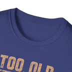 Too Old for Drama Tee — "Too Old Drama Too Saved To Quit" Vintage Graphic T-Shirt