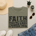 Faith Quote T-Shirt — “Faith does not make things easy, it makes them possible” Inspirational Christian Tee