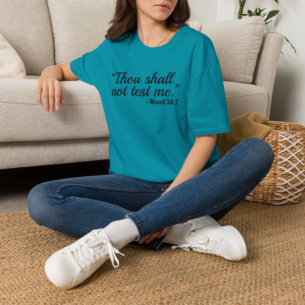 T-Shirt — “Thou shall not test me.” Mood 24:7 Script Tee