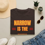 Narrow Is The Way T-Shirt — Inspirational Faith Graphic Tee