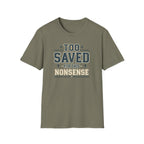 Too Saved For This Nonsense T‑Shirt
