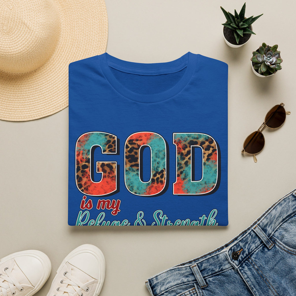 God Is My Refuge & Strength T-Shirt