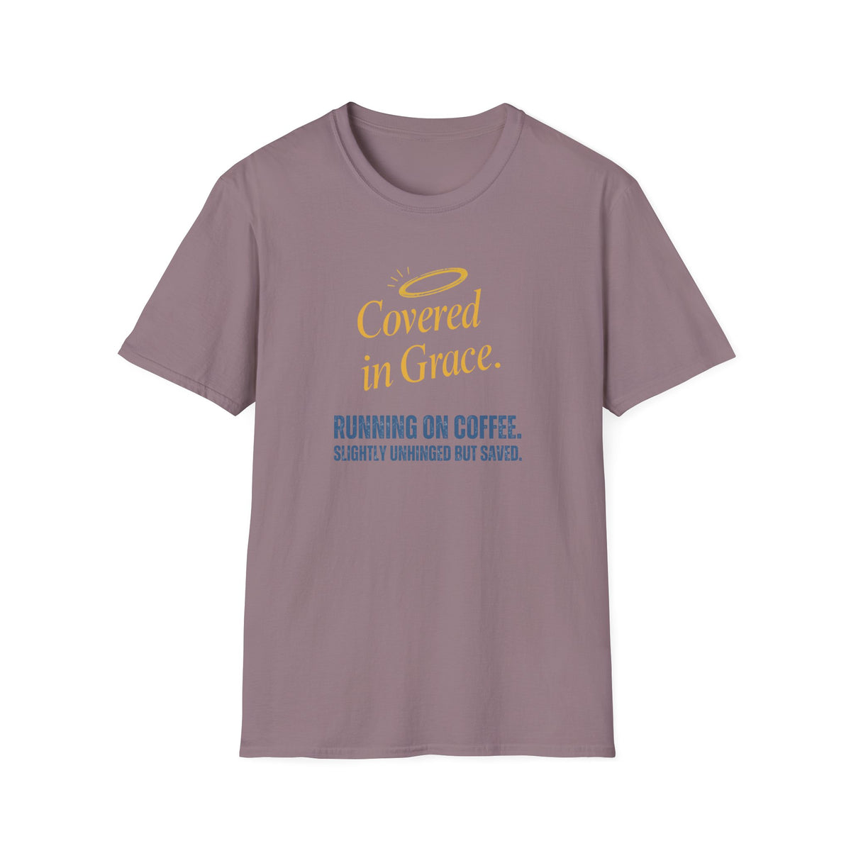 Covered in Grace T-Shirt — 'Running on Coffee, Slightly Unhinged but Saved' Christian Tee