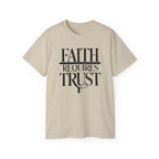 Faith Requires Trust T-Shirt