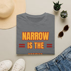 Narrow Is The Way T-Shirt — Inspirational Faith Graphic Tee