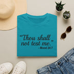 T-Shirt — “Thou shall not test me.” Mood 24:7 Script Tee