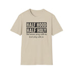Half Hood Half Holy T-Shirt — Funny Christian Faith Graphic Tee (That Means Pray With Me)