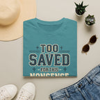 Too Saved For This Nonsense T‑Shirt