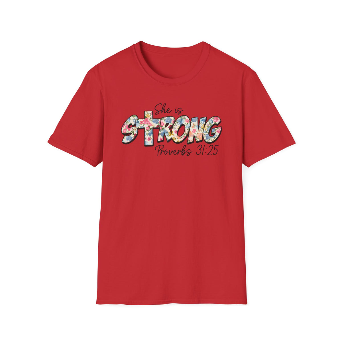She Is Strong Floral T‑Shirt — Proverbs 31:25 Inspirational Women’s Tee