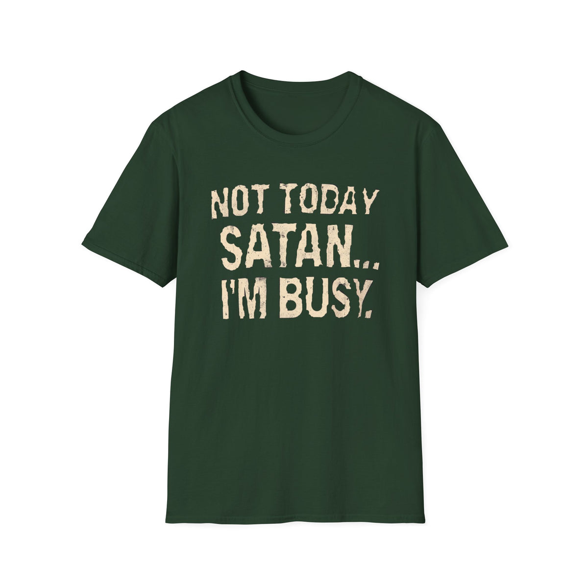 Not Today Satan I’m Busy T‑Shirt — Funny Christian Faith Graphic Tee