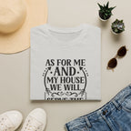 Christian Faith T-Shirt — "As For Me And My House We Will Serve The Lord" Scripture Tee