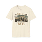 Still Working On Me T-Shirt — Inspirational Self-Improvement Graphic Tee