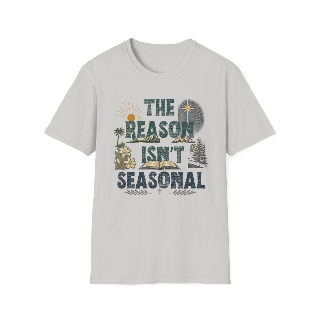 T-Shirt — "The Reason Isn't Seasonal" Christian Nativity Faith Tee